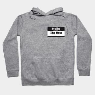 Hello My Name Is The Boss- Mom and Dad Hoodie